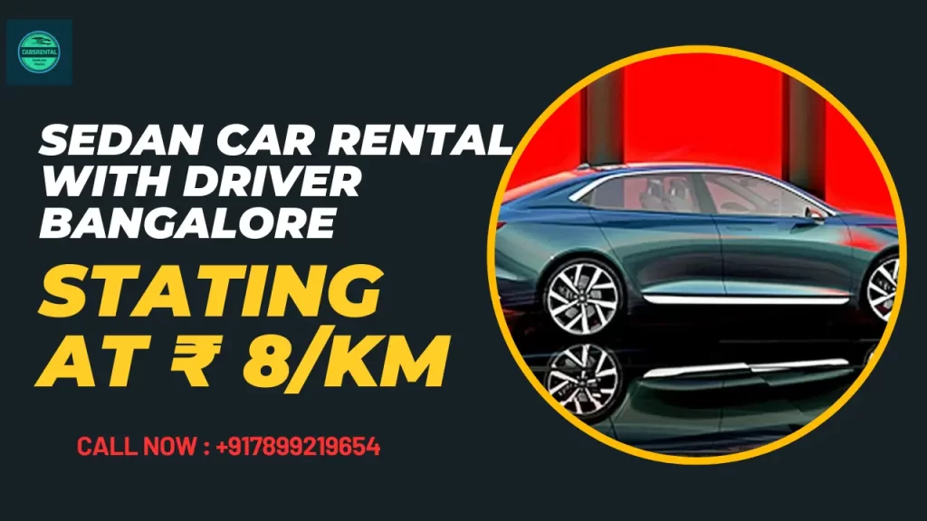 Sedan car rental with driver bangalore Stating at 8 km