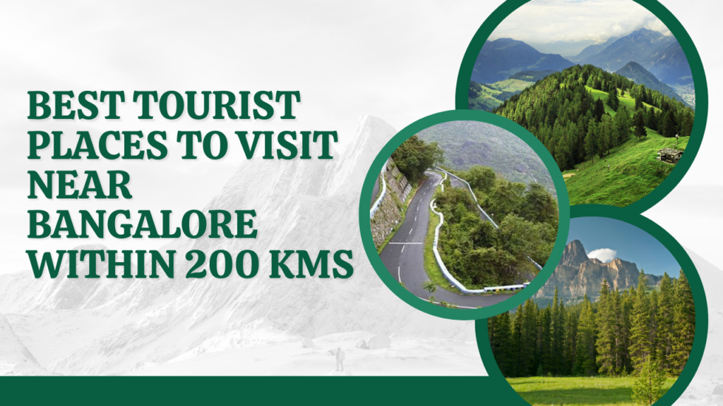 Best Tourist Places to Visit Near Bangalore Within 200 kms