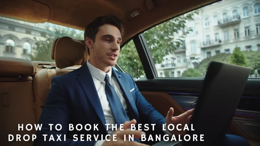 How To Book The Best Local Drop Taxi Service In Bangalore