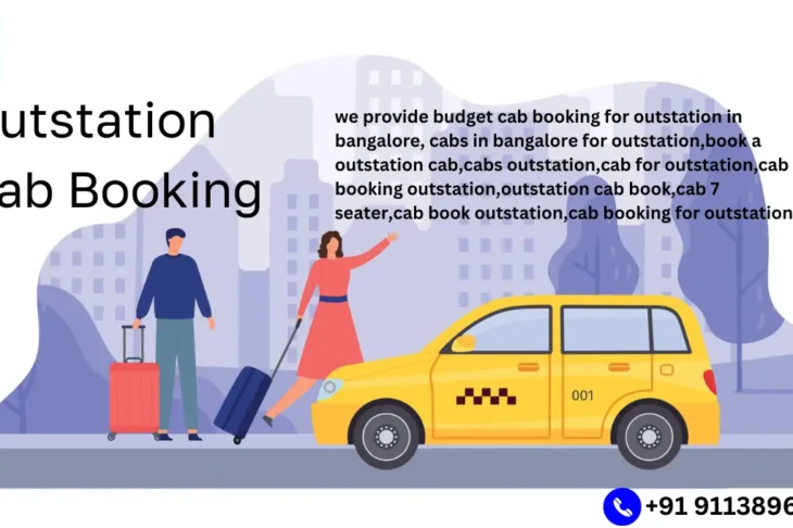 Safe & Reliable Cab Booking for Outstation in Bangalore