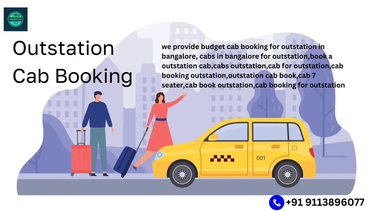 Safe & Reliable Cab Booking for Outstation in Bangalore