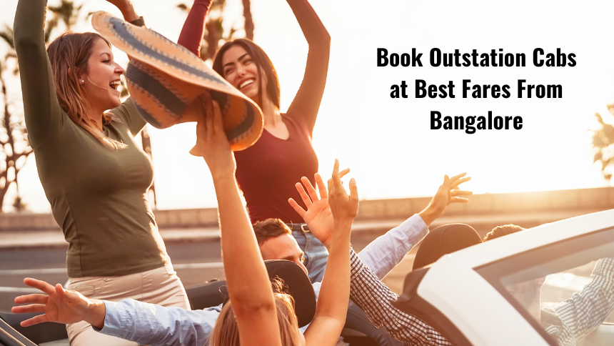 Book Outstation Cabs at Best Fares From Bangalore